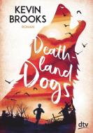 Deathland Dogs di Kevin Brooks edito da dtv Verlagsgesellschaft