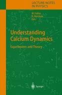 Understanding Calcium Dynamics di Falcke D. Malchow edito da Springer Berlin Heidelberg
