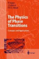 The Physics of Phase Transitions: Concepts and Applications di Pierre Papon, P. Papon, J. Leblond edito da Springer