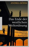 Das Ende der westlichen Weltordnung di Andrea Böhm edito da Pantheon