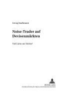 Noise-Trader auf Devisenmärkten di Georg Stadtmann edito da Lang, Peter GmbH