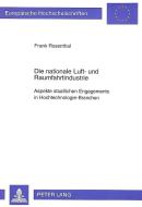 Die nationale Luft- und Raumfahrtindustrie di Frank Rosenthal edito da Lang, Peter GmbH