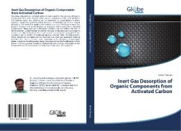 Inert Gas Desorption of Organic Components from Activated Carbon di Umer Farooq edito da GlobeEdit