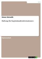 Haftung für Kapitalmarktinformationen di Simon Ostrozlik edito da GRIN Publishing