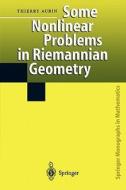 Some Nonlinear Problems in Riemannian Geometry di Thierry Aubin edito da Springer Berlin Heidelberg