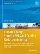 Climate Change, Security Risks and Conflict Reduction in Africa di Charlène Cabot edito da Springer Berlin Heidelberg