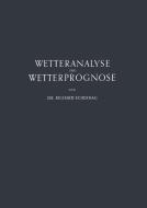 Neue Methoden der Wetteranalyse und Wetterprognose di Richard Scherhag edito da Springer-Verlag GmbH