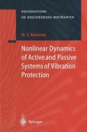 Nonlinear Dynamics of Active and Passive Systems of Vibration Protection di Michail Z. Kolovsky edito da Springer Berlin Heidelberg