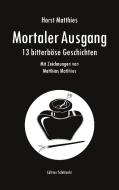 Mortaler Ausgang di Horst Matthies edito da Books on Demand