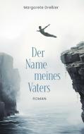 Der Name meines Vaters di Margarete Dreßler edito da Books on Demand