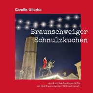 Braunschweiger Schnulzkuchen di Carolin Uliczka edito da Books on Demand