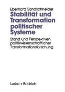 Stabilität und Transformation politischer Systeme di Eberhard Sandschneider edito da VS Verlag für Sozialwissenschaften