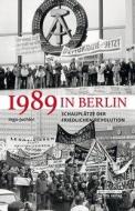 1989 in Berlin di Ingo Juchler edito da Edition Q