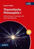 Theoretische Philosophie I di Daniel Minkin edito da UTB GmbH