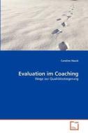 Evaluation im Coaching di Caroline Hauck edito da VDM Verlag