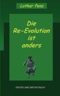 Die Re-evolution Ist Anders di Lothar Penz edito da Books On Demand