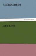 Little Eyolf di Henrik Ibsen edito da tredition GmbH