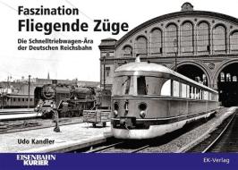 Faszination Fliegende Züge di Udo Kandler edito da Ek-Verlag GmbH
