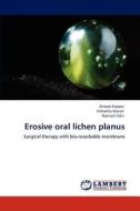 Erosive oral lichen planus di Anoop Kapoor, Vishakha Grover, Poonam Sikri edito da LAP Lambert Academic Publishing