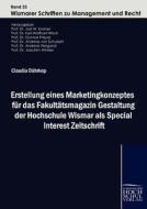 Erstellung eines Marketingkonzeptes für das Fakultätsmagazin Gestaltung der Hochschule Wismar als Special Interest Zeits di Claudia Dührkop edito da Europäischer Hochschulverlag