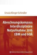 Abrechnungskompass Interdisziplinäre Notaufnahme 2016. EBM und GOÄ di Ursula Klinger-Schindler edito da MWV Medizinisch Wiss. Ver