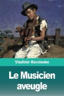 Le Musicien aveugle di Vladimir Korolenko edito da Prodinnova