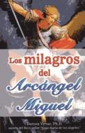 Milagros del Arcngel Miguel, Los di Doreen Virtue edito da Grupo Tomo