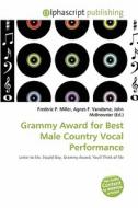 Grammy Award For Best Male Country Vocal Performance edito da Betascript Publishing
