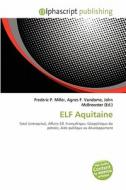 Elf Aquitaine edito da Alphascript Publishing