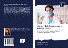 Control de infecciones en la práctica dental di Gayatri Mehrotra, Ajay Bhoosreddy edito da AV Akademikerverlag