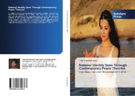National Identity Seen Through Contemporary Peace Theories di Lida Sherafatmand edito da Scholars' Press