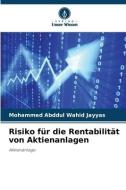 Risiko für die Rentabilität von Aktienanlagen di Mohammed Abddul Wahid Jayyas edito da Verlag Unser Wissen