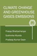 Climate Change and Greenhouse Gases Emission di Pratap Bhattacharya edito da NIPA