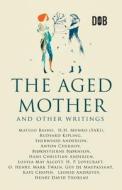 The Aged Mother and Other Writings di Rudyard Kipling edito da Delhi Open Books