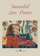 Immortal Love Poems di William Shakespeare, Samuel Taylor Coleridge, Percy Bishe Shelley edito da Ali Ribelli Edizioni