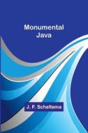 Monumental Java di J. F. Scheltema edito da Alpha Editions