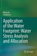 Application of the Water Footprint: Water Stress Analysis and Allocation di Meng Xu, Chunhui Li edito da SPRINGER NATURE