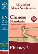Chinese Mandarin Fluency 2: Glossika Mass Sentences di Mike Campbell, Sheena Chen edito da LIGHTNING SOURCE INC