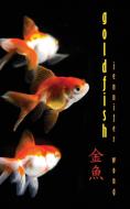 Goldfish di Jennifer Wong edito da CHAMELEON PR LTD