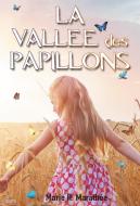 La vallée des papillons di Marie H. Marathée edito da Editions Plumes Solidaires