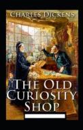 The Old Curiosity Shop Annotated di Charles Dickens edito da Independently Published