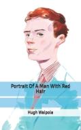 Portrait Of A Man With Red Hair di Walpole Hugh Walpole edito da Independently Published