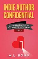 Indie Author Confidential 4 di M. L. Ronn edito da Author Level Up LLC