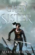 Grey Sister di Mark Lawrence edito da Harper Collins Publ. UK