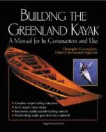 Building the Greenland Kayak di Christopher Cunningham edito da McGraw-Hill Education - Europe