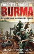 Forgotten Voices of Burma di Julian Thompson edito da Ebury Publishing