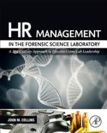 HR Management in the Forensic Science Laboratory di Collins edito da Elsevier Science Publishing Co Inc