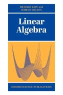 Linear Algebra di Wilson Kaye, Richard Kaye, Rob Wilson edito da OUP Oxford