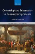 Ownership And Inheritance In Sanskrit Jurisprudence di Christopher T. Fleming edito da Oxford University Press