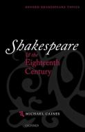Shakespeare and the Eighteenth Century di Michael (Assistant Editor Caines edito da Oxford University Press